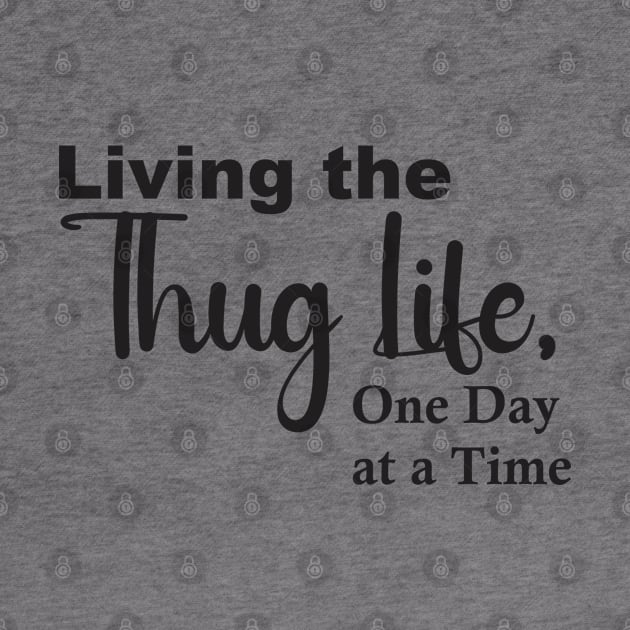 Living the Thug Life, One Day at a Time by Qasim